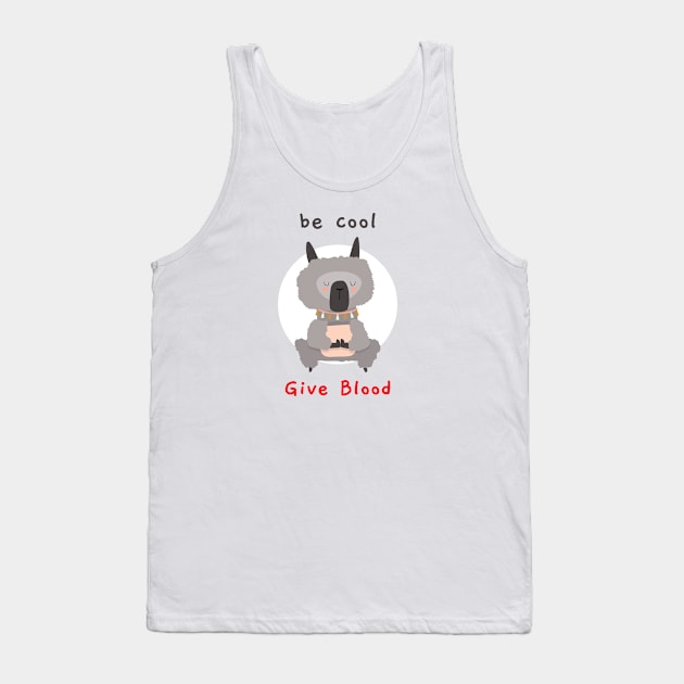 be cool give blood Tank Top by AA